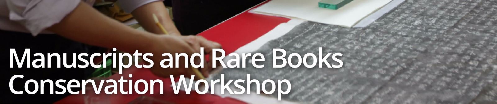 Highlights on the workshop, Conservation of Chinese Scrolls, Manuscripts and Rare books